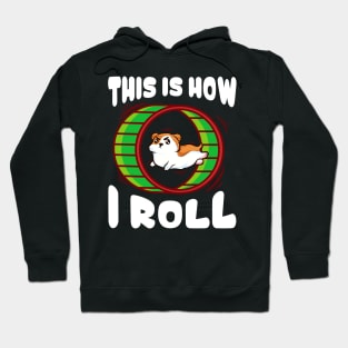 Cute & Funny This Is How I Roll Hamster Hoodie